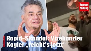 RapidSkandal Vizekanzler Kogler „reicht’s jetzt“  kronetv NEWS [upl. by Dhruv]