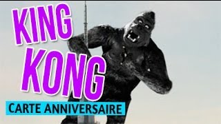 Anniversaire en retard à cause de King Kong carte anniversaire humour [upl. by Lamond]