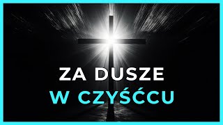 Modlitwa za Dusze Zmarłych o Uwolnienie z Czyśćca 🙏 [upl. by Morra]