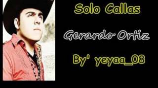 Gerardo Ortiz  Solo Callas  Con Letra [upl. by Aisenat]