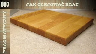 007 Jak olejować drewniany blat kuchenny [upl. by Eaj104]