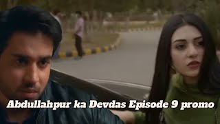 Abdullahpur ka Devdas Episode 9 Promo  Teaser  Bilal Abbas Khan Sara Khan [upl. by Lledra338]