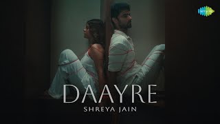 Daayre Official Music Video  Shreya Jain  Saregama [upl. by Draude]