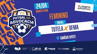 TUTELA X UFMA  CAMPEONATO FEMININO DE FUTSAL DA ADVOCACIA  24042024 [upl. by Haidadej435]