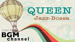 QUEEN Cafe Music Cover  Relaxing Jazz amp Bossa Nova version  Instrumental Music [upl. by Hallee]