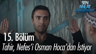 Tahir Nefesi Osman Hocadan istiyor  Sen Anlat Karadeniz 15 Bölüm [upl. by Sullivan]