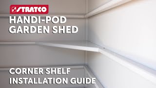 Stratco HandiPod Garden Shed Accessories  Corner Shelf  Installation Guide [upl. by Osrock]