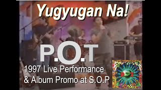 POT  Yugyugan Na 1997 [upl. by Batish]