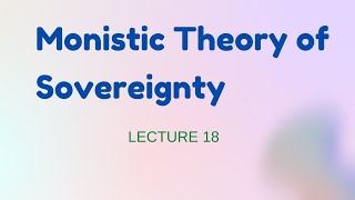 sovereignty  Monistic Theory  Lecture 18  Sovereignty  State  John Austin [upl. by Behm835]