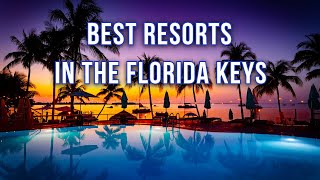 Best Resorts In The Florida Keys Beachfront AllInclusive amp Luxury Suites [upl. by Araihc]