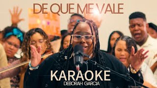 De que me vale  karaoke  Deborah garcia  música Cristiana [upl. by Allare]