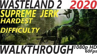 Wasteland 2 2020  Supreme Jerk Hardest Difficulty  Walkthrough Longplay  Part 1 [upl. by Ynnhoj931]