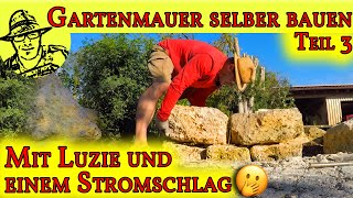 Gartenmauer selber bauen aus Naturstein  Teil 3 Mit Stromschlag und Sackkarrenpanne [upl. by Calandra]