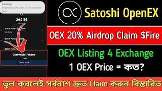 Satoshi OpenEX Claim 20 Token  OEX Token Withdraw  Satoshi OpenEX New Update  1 OEX Price💯 [upl. by Eninotna]