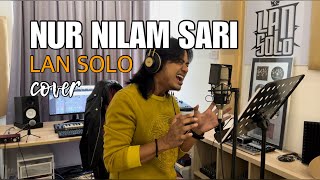 NUR NILAM SARI  LAN SOLO cover [upl. by Nelleoj]