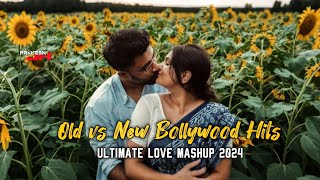 quotLove Mashup 2024 Best Bollywood amp Hindi Songs  Old vs New Mashup amp Arijit Singh Hitsquot [upl. by Ahseket990]