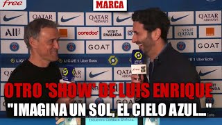 Otro show de Luis Enrique con el lío de un periodista quotImagina un sol el cielo azulquot I MARCA [upl. by Dorcus]