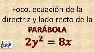 Foco directriz y lado recto de una parábola  La Prof Lina M3 [upl. by Flosser435]