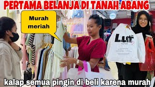 PERTAMA BELANJA DI TANAH ABANG KALAP SEMUA PINGIN DI BELI BENER2 MURAH MERIAH BUAT LIBURAN KE BALI [upl. by Llevol858]