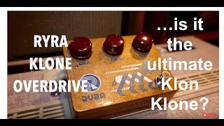 RYRA KLONE OD the ultimate Klon Klone Demo by Pete Thorn [upl. by Urbannal]