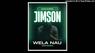 JIMSON  WELA NAU  PROD POEAGU 2024 [upl. by Falcone]