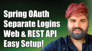 Spring OAuth Implementing Separate Logins for Web and REST APIs [upl. by Alekat]