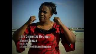 Maxine Duncan I Am Committed to Jesus Re Edit Official [upl. by Mauretta329]