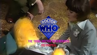 Doctor Who  The Third Doctor Regenerates Revamped [upl. by Deraj]