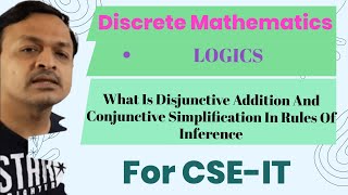 24 What Is Disjunctive Addition And Conjunctive Simplification In Rules Of Inference In Logic [upl. by Ardnael140]