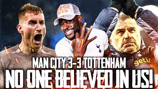 NO ONE BELIEVED IN TOTTENHAM EXPRESSIONS UNLEASHES Man City 33 Tottenham MATCH REACTION [upl. by Ahsaya380]