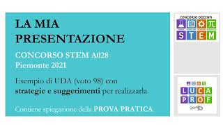 La mia presentazione UDA A028 concorso STEM 21 voto 98 Con consigli strategie e PROVA PRATICA [upl. by Gertie]