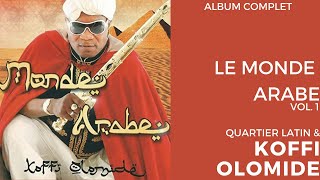 Album Complet Le Monde Arabe Vol1  Koffi Olomide Et Quartier Latin 2004 [upl. by Libby]