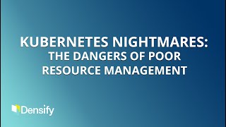 The Dangers of Poor Kubernetes Resource Management [upl. by Elrod]