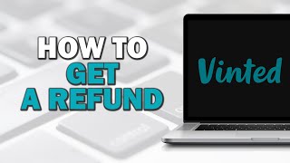 How To Get A Refund On Vinted Quick Tutorial [upl. by Ronacin]