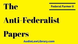 Federal Farmer II  The AntiFederalist Papers Full Audiobook [upl. by Etyak881]