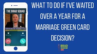 What To Do If Ive Waited Over A Year For A Marriage Green Card Decision [upl. by Eulalie441]