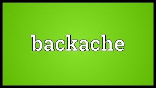 Backache Meaning [upl. by Eibo673]