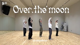 ‘Over The Moon’ Dance Practice  TXT 투모로우바이투게더 [upl. by Hanny]