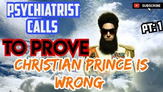 🔥DEBATE Psychiatrist Rattles His Brain Trying To Prove Christian Prince Wrong PT1 [upl. by Nnaitsirhc]