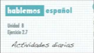 A1 Unidad 8 Ejercicio 27 Actividades diarias [upl. by Joelle]