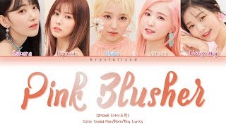 IZONE 아이즈원  PINK BLUSHER Color Coded HANROMENG Lyrics [upl. by Ludovick]