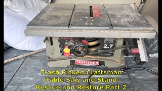 Trash Picked Craftsman Table Saw Rescue and Restoration Part 2 [upl. by Karolyn]