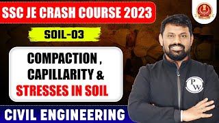 SSC JE 2023  Soil Mechanics  03  Compaction Capillarity amp Stresses in Soil  Civil Engineering [upl. by Odranreb931]