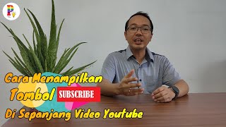 Cara Menampilkan Tombol Subscribe di Sepanjang Video Youtube [upl. by Lauhsoj]