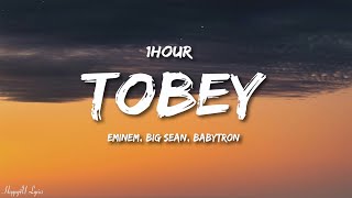 Eminem  Tobey Lyrics feat Big Sean amp Babytron 1HOUR [upl. by Petey]