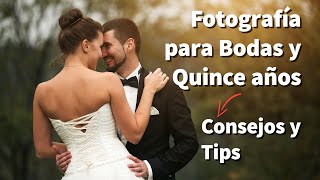 Fotografía para Bodas y Quinceaños  Consejos y Tips para Fotógrafos 📸 Todo lo que Tienes que Saber📸 [upl. by Sauncho]