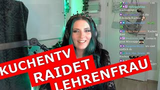 KuchenTV raidet LEHRENFRAU😁peak problematisch😂 [upl. by Yeliac]