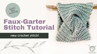 Crochet FauxGarter Stitch Tutorial  LOOKS KNITTED [upl. by Ahsil]