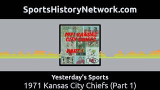 Yesterdays Sports  1971 Kansas City Chiefs Part 1 [upl. by Rosenblast]