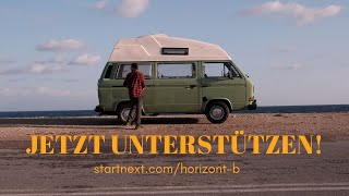 HORIZONT B  eine Reise auf unerwarteten Wegen I Trailer Crowdfunding Startnext [upl. by Studner]